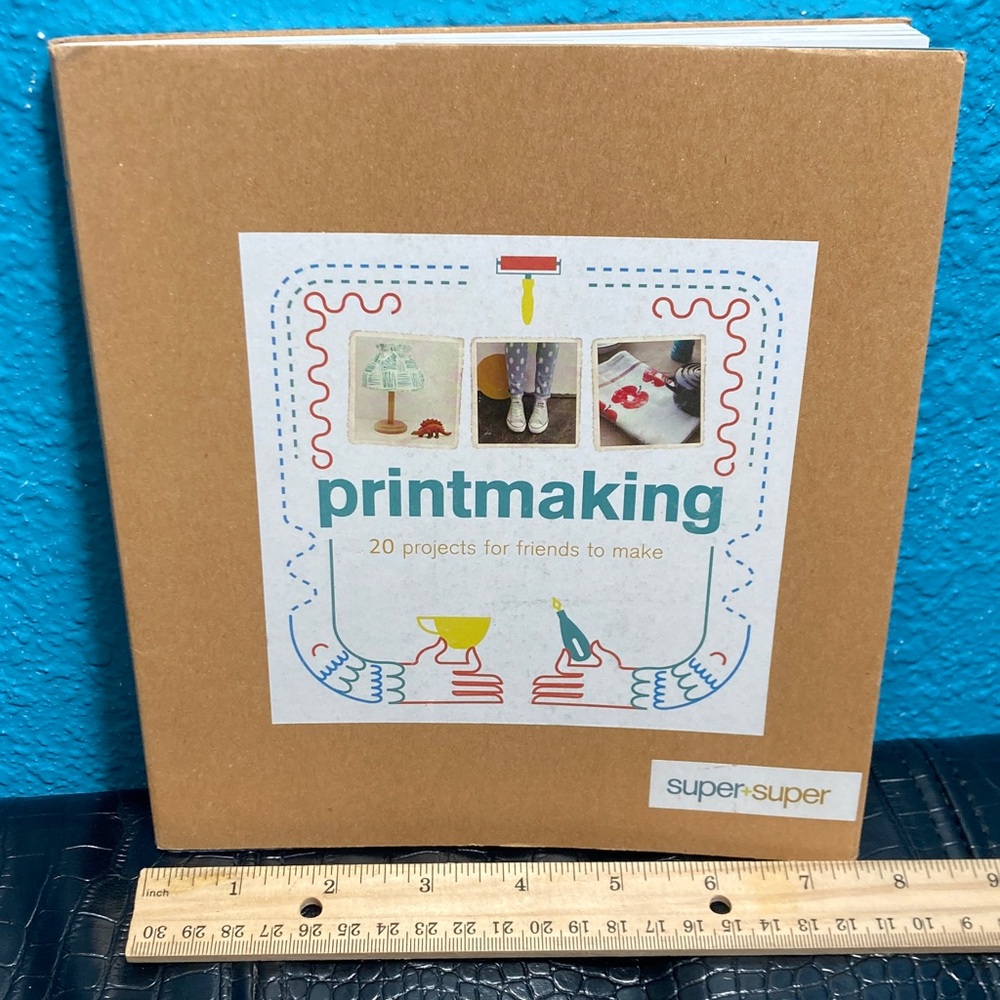 Printmaking: 20 Projects for Friends to Make‎ (2014)